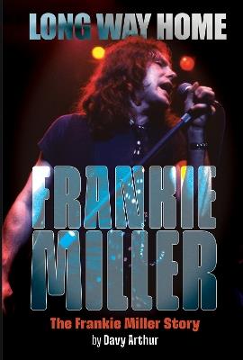 Long Way Home: The Frankie Miller Story - Davy Arthur - cover