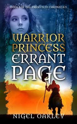 Warrior Princess, Errant Page: Book 1 of the Premyslid Chronicles - Nigel Oakley - cover