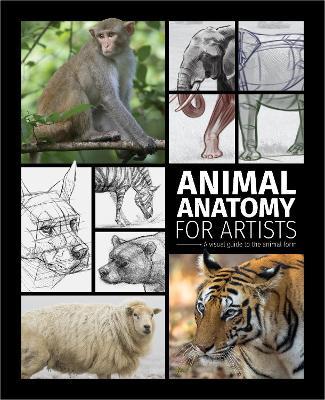 Animal Anatomy for Artists: A visual guide to the form of mammals, reptiles, fish, and birds - cover