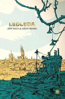 Ludluda: The Second Chronicle of Ludwich - Jeff Noon,Steve Beard - cover