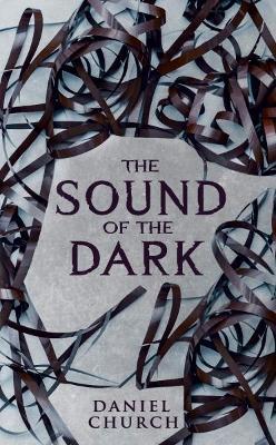 The Sound of the Dark - Daniel Church - cover