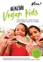 Viva! Healthy Vegan Kids: A well-balanced vegan diet helps ensure children enjoy good health throughout their lives.