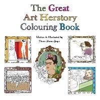 The Great Art Herstory Colouring Book - Diana Matos Gagic - cover
