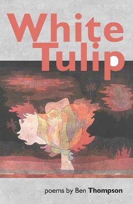 White Tulip - Ben Thompson - cover