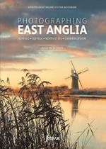 Photographing East Anglia: The Most Beautiful Places to Visit