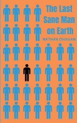 The Last Sane Man On Earth - Nathan O'Hagan - cover