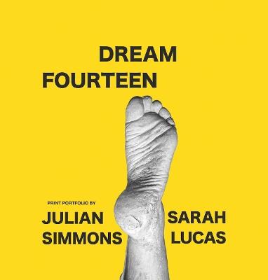 Dream Fourteen: Print portfolio by Julian Simmons and Sarah Lucas - Julian Simmons,Sarah Lucas,Julian Simmons - cover