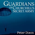 Guardians of Churchill's Secret Army