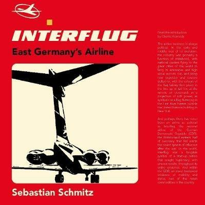 Interflug: East Germany's Airline - Sebastian Schmitz - cover