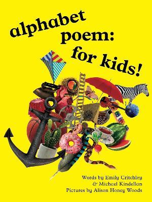 alphabet poem: for kids! - Emily Critchley,Michael Kindellan - cover