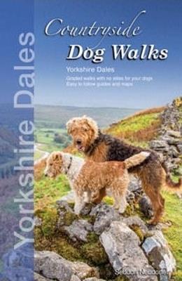 Countryside Dog Walks: Yorkshire Dales - Seddon Neudorfer - cover