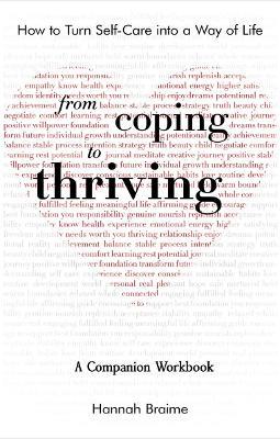 From Coping to Thriving: How to Turn Self-Care Into a Way of Life {A COMPANION WORKBOOK} - Hannah Braime - cover
