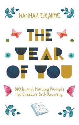 The Year of You: 365 Journal Writing Prompts for Self-Discovery - Hannah Braime - cover