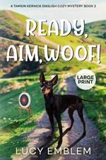 Ready, Aim, Woof!: Tamsin Kernick Large Print English Cozy Mystery Book 2