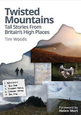 Twisted Mountains: Tall Stories from Britain's High Places - Tim Woods - cover