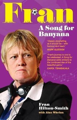 FRAN A Song for Banyana - Fran Hilton-Smith,Alan Whelan - cover