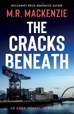 The Cracks Beneath - M R MacKenzie - cover