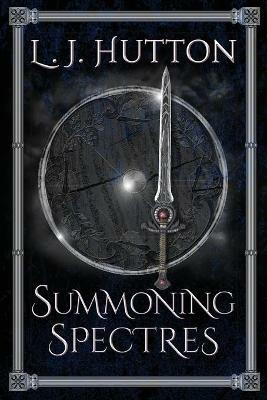 Summoning Spectres - L J Hutton - cover