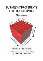 Business Improvements for Professionals: The Business Cube - Nick Jones - cover