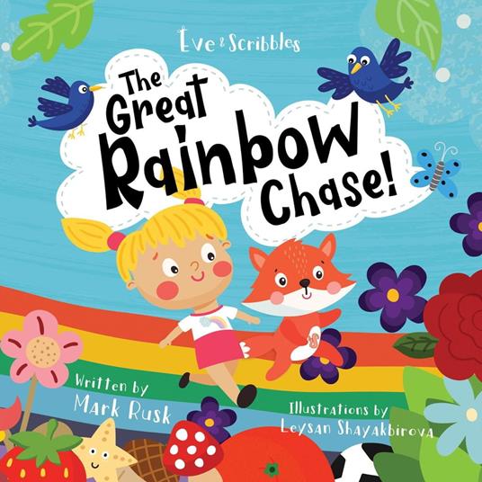 Eve and Scribbles - The Great Rainbow Chase - Mark Rusk - ebook
