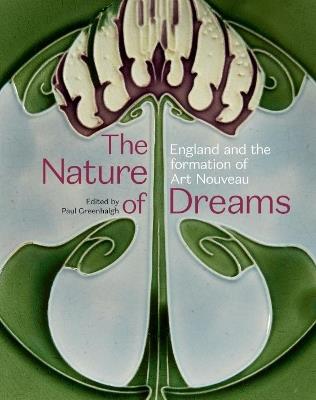 The Nature of Dreams: Masterpieces of Art Nouveau from the Anderson Collection - Paul Greenhalgh - cover