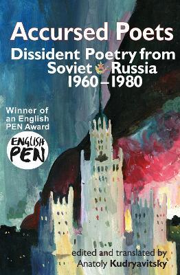 Accursed Poets: Dissident Poetry from Soviet Russia 1960-80 - cover