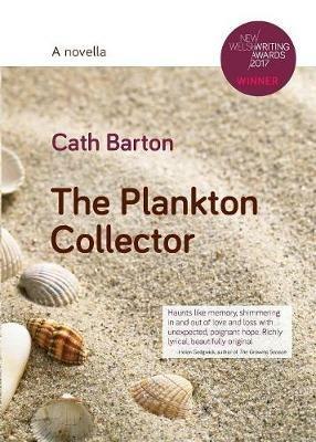 The Plankton Collector: A Novella - Cath Barton - cover