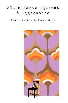 Place Waste Dissent & Diisonance - Paul Hawkins - cover