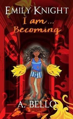 Emily Knight I am... Becoming - Abiola Bello - cover