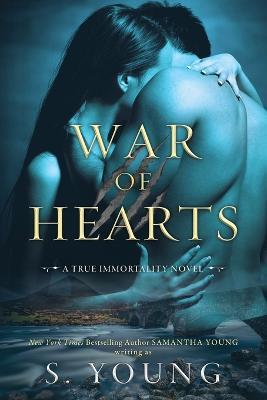 War of Hearts: A True Immortality Novel - S Young - cover