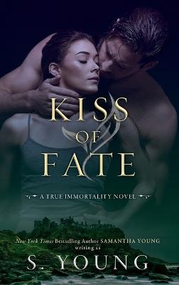 Kiss of Fate: A True Immortality Novel - S Young - cover