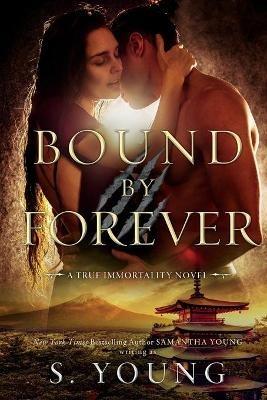 Bound by Forever (A True Immortality Novel) - S Young - cover