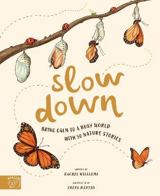 Slow Down: Bring Calm to a Busy World with 50 Nature Stories - Rachel Williams - cover