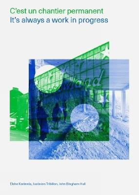 It’s Always a Work in Progress: C'est Un Chantier Permanent - Justinien Tribillon - cover