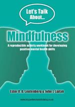 Mindfulness Workbook: Reproducible activities for developing positive mental health skills