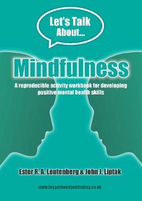 Mindfulness Workbook: Reproducible activities for developing positive mental health skills - Ester Leutenberg,Kathy Khalsa - cover