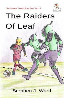 The Greatest Togger Story Ever Told - Part 4: The Raiders of Leaf - cover