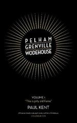 Pelham Grenville Wodehouse: Volume 1: 