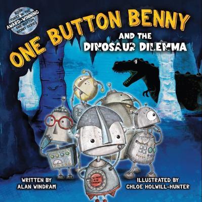 One Button Benny and the Dinosaur Dilemma - Alan Windram - cover