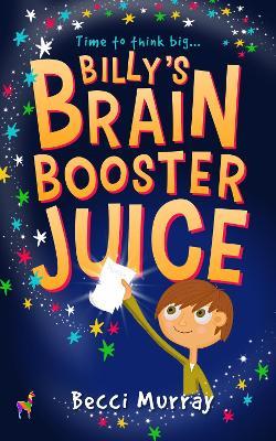 Billy's Brain Booster Juice - Becci Murray - cover