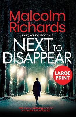 Next to Disappear: Large Print Edition - Malcolm Richards - cover