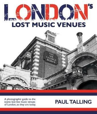 LONDON'S LOST MUSIC VENUES - Paul Talling - cover