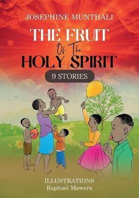 The Fruit of the Holy Spirit: 9 Stories - Josephine Munthali - cover