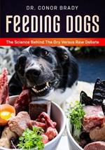 Feeding Dogs Dry Or Raw? The Science Behind The Debate