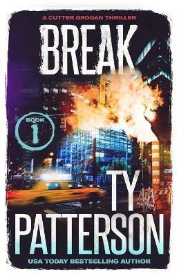 Break: A Crime Suspense Action Novel - Ty Patterson - cover