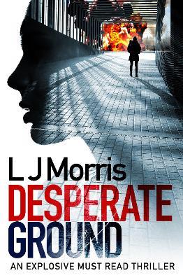 Desperate Ground: (Ali Sinclair #1) - L J Morris - cover