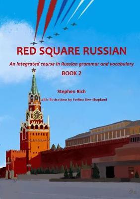 Red Square Russian Book 2: An integrated course in Russian grammar and vocabulary - Stephen Rich - cover