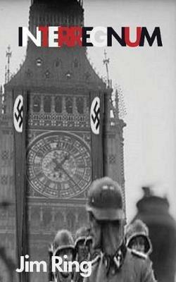 Interregnum: Being a Record of the February Rising,  by General Sir Max Quick Chief of the Imperial General Staff,  KCB, CBE, DSO and Bar, MC - Jim Ring - cover