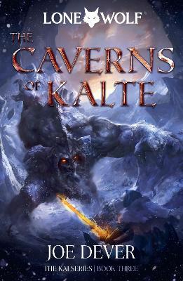 The Caverns of Kalte: Lone Wolf #3 - Joe Dever - cover