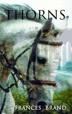 Thorns: A study in human frailty - Frances Brand - cover